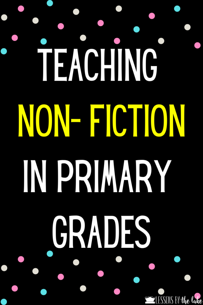 Helpful Tips For Teaching Nonfiction In The Primary Grades Lessons By The Lake